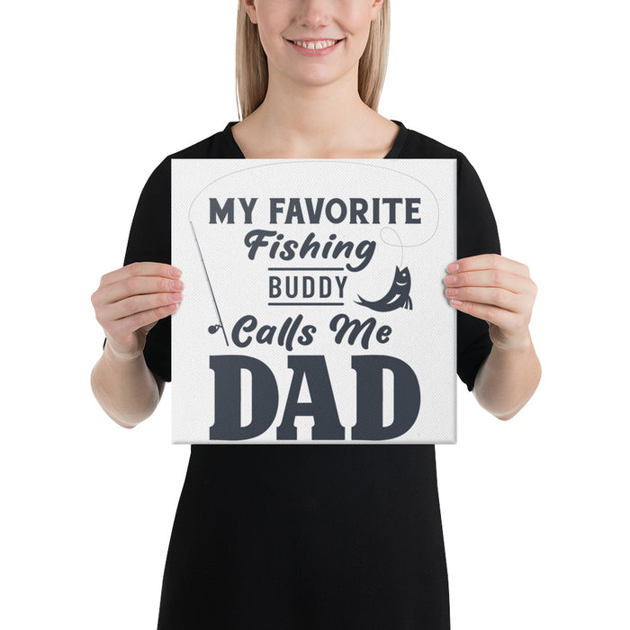 My Favorite Fishing Buddy Calls Me Dad | Dad And His Fishing Buddy | Gift For My Fishing Instructor | Fishing Gifts | Fishing Wall Art Canva