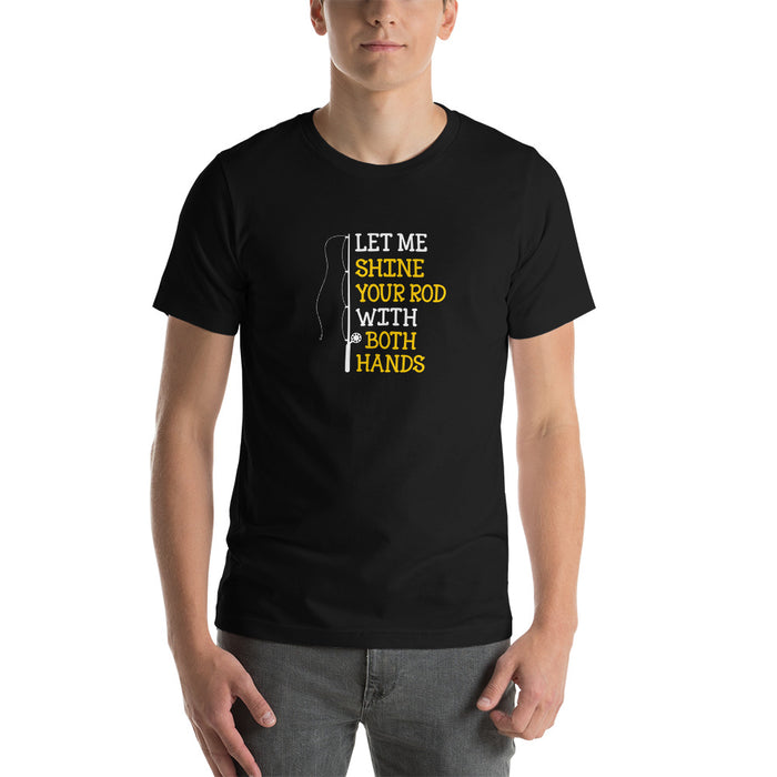 Let Me Shine Your Rod With Both Hand | Naughty Gifts For Her | Blow Job T-shirt | Women Fishing Shirt | Sex Fishing Gift | Sexy Husband gift - fihsinggifts