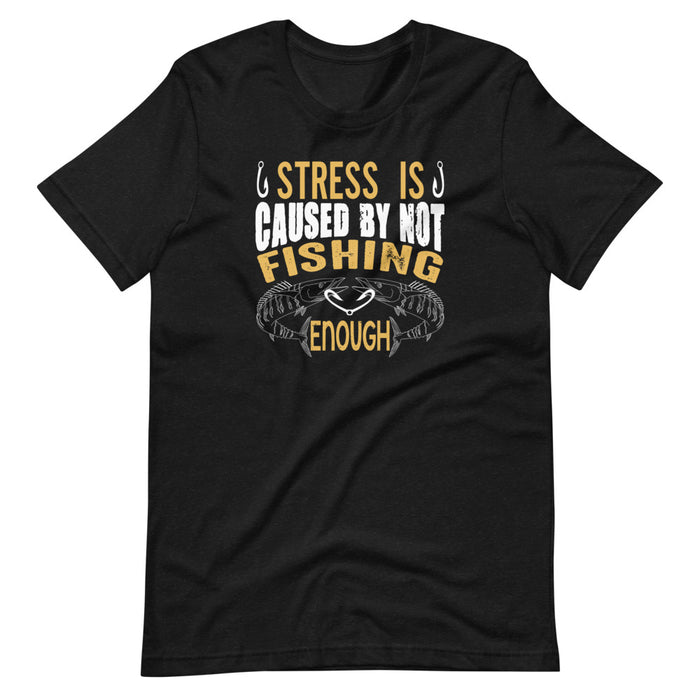 Fishing shirt |Stress Is Caused By Not Fishing Enough | Funny Fishing Shirt | Unisex Gift For | Fishing Gift For Men | Fisherman Gifts | - fihsinggifts