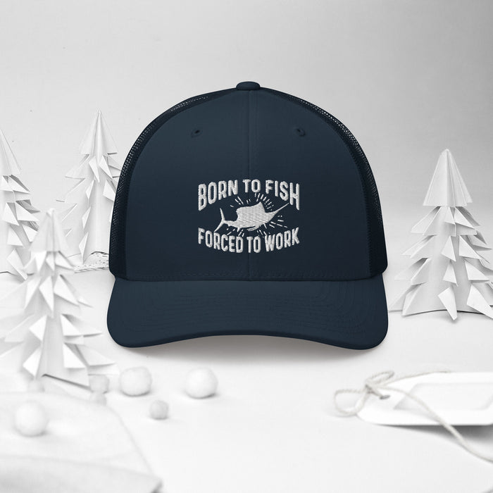 Born To Fish Forced To work, Unisex Fishing Hat
