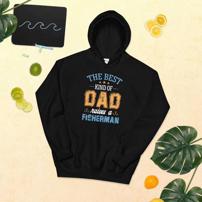 The Best Kind Of Dad Raises A Fisherman | The Best Dad | Dad My Most Valuable Treasure | Fishing Hoodie For Dad | Fishing Gift For Men