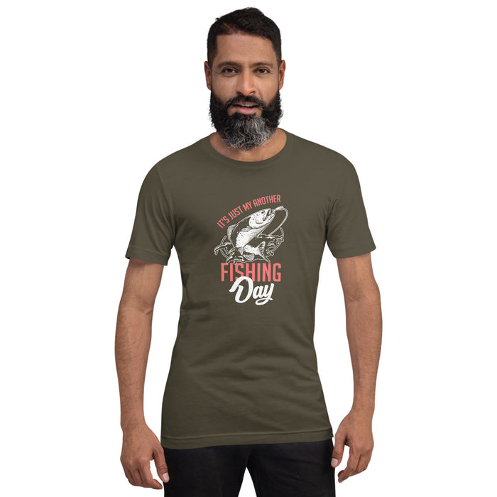 It's just my another fishing day | Trending shirt for professional fisher | Best gift for fishing lovers | Unisex T-Shirt