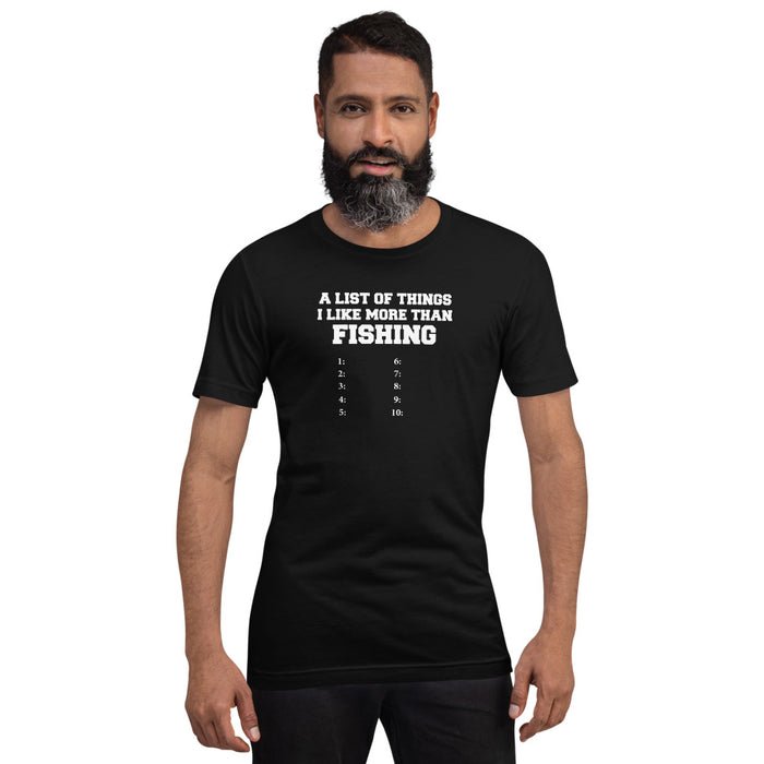 A list of things I like more than fishing | Best gift for fishing lovers | Gift for dad | Unisex T-Shirt