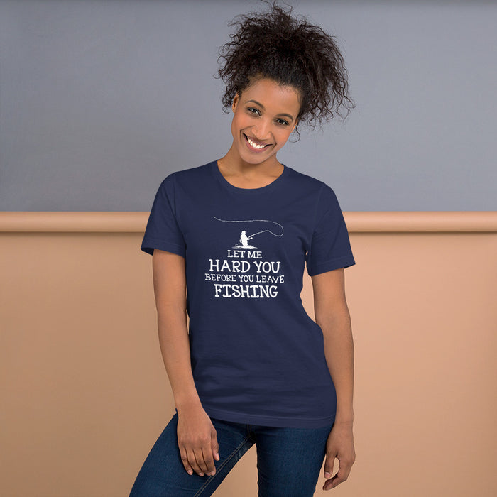 Let Me Hard You Before Going Fishing | Cool Fishing Shirt For Women's | Erotic Fishing Shirt | Fisherman Sexy Wife Shirt | Naughty T-shirt