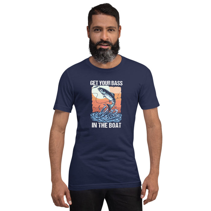 Get your bass in the boat | Trending shirt | Gift for husband | Best gift for boyfriend | Unisex T-Shirt
