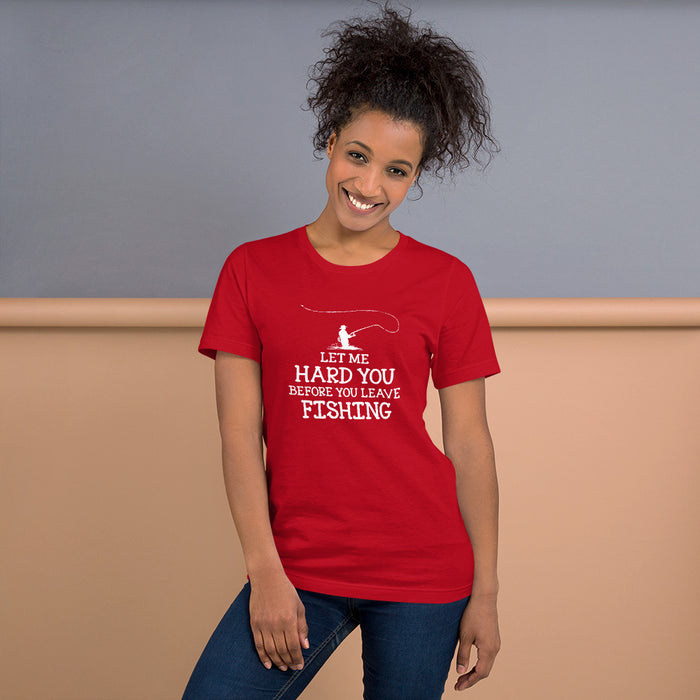 Let Me Hard You Before Going Fishing | Cool Fishing Shirt For Women's | Erotic Fishing Shirt | Fisherman Sexy Wife Shirt | Naughty T-shirt